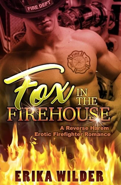 Fox in the Firehouse: A Reverse Harem Erotic Firefighter Romance