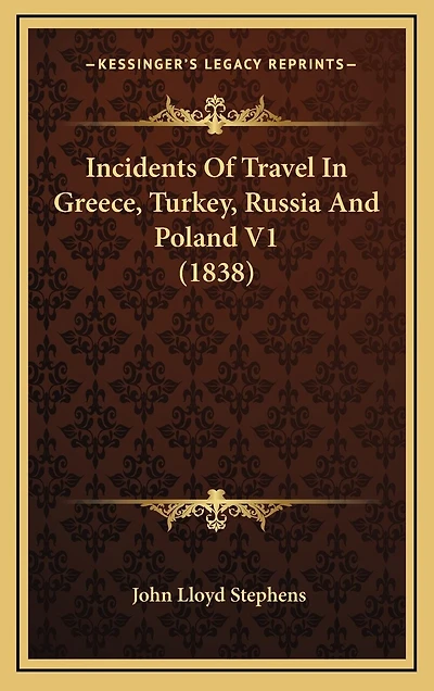Incidents Of Travel In Greece, Turkey, Russia And Poland V1 (1838)