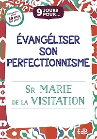 9 jours pour évangéliser son perfectionnisme