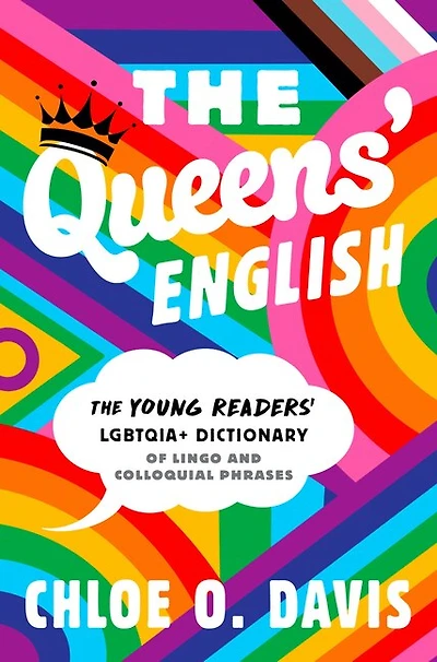 The Queens' English: Young Readers' LGBTQIA+ Dictionary of Lingo and Colloquial Phrases