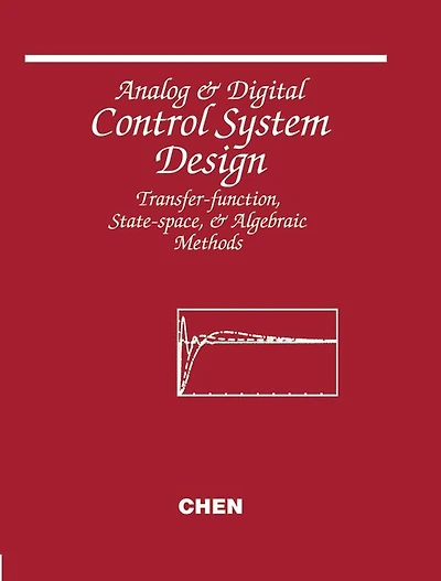Analog and Digital Control System Design: Transfer-Function, State-Space, and Algebraic Methods