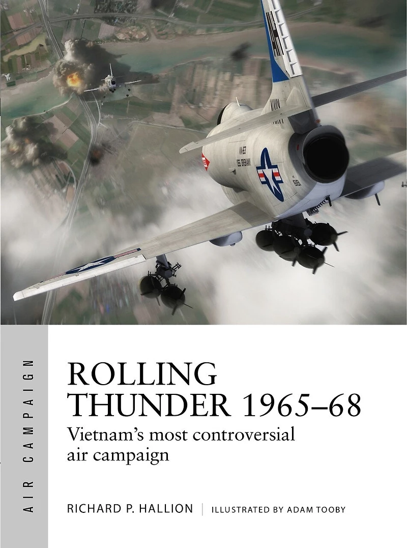 Rolling Thunder 1965–68: Johnson's air war over Vietnam