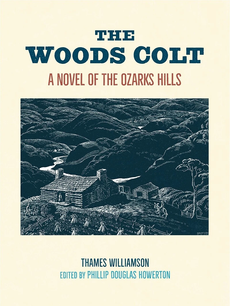 The Woods Colt: A Novel of the Ozarks Hills