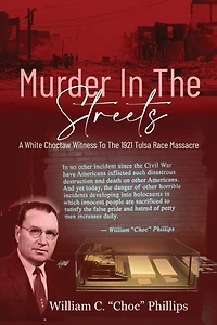 Murder In The Streets: A White Choctaw Witness To The 1921 Tulsa Race Massacre