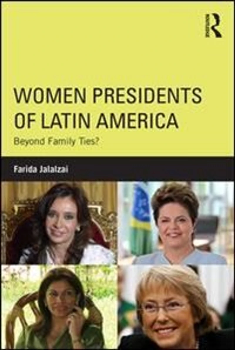 Women Presidents of Latin America: Beyond Family Ties?