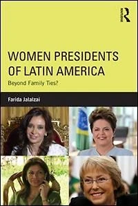 Women Presidents of Latin America: Beyond Family Ties?