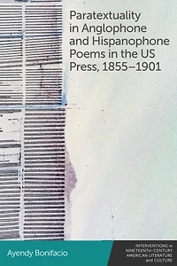 Paratextuality Anglophone and Hispanophone Poems the US Press, 1855–1901