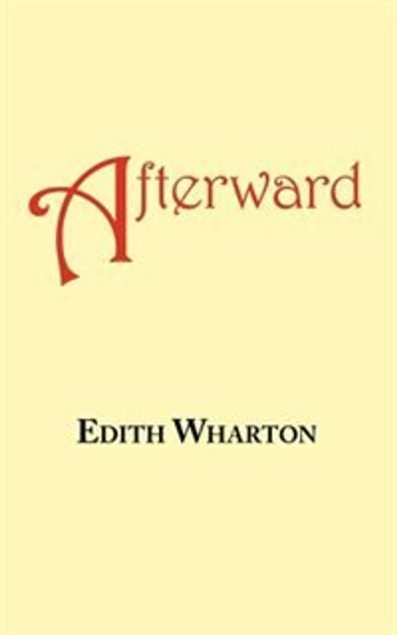 Afterward: A Story By Edith Wharton
