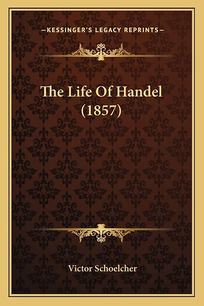 The Life Of Handel (1857)