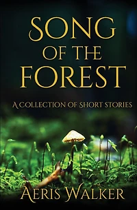 Song of the Forest: A Collection of Short Stories