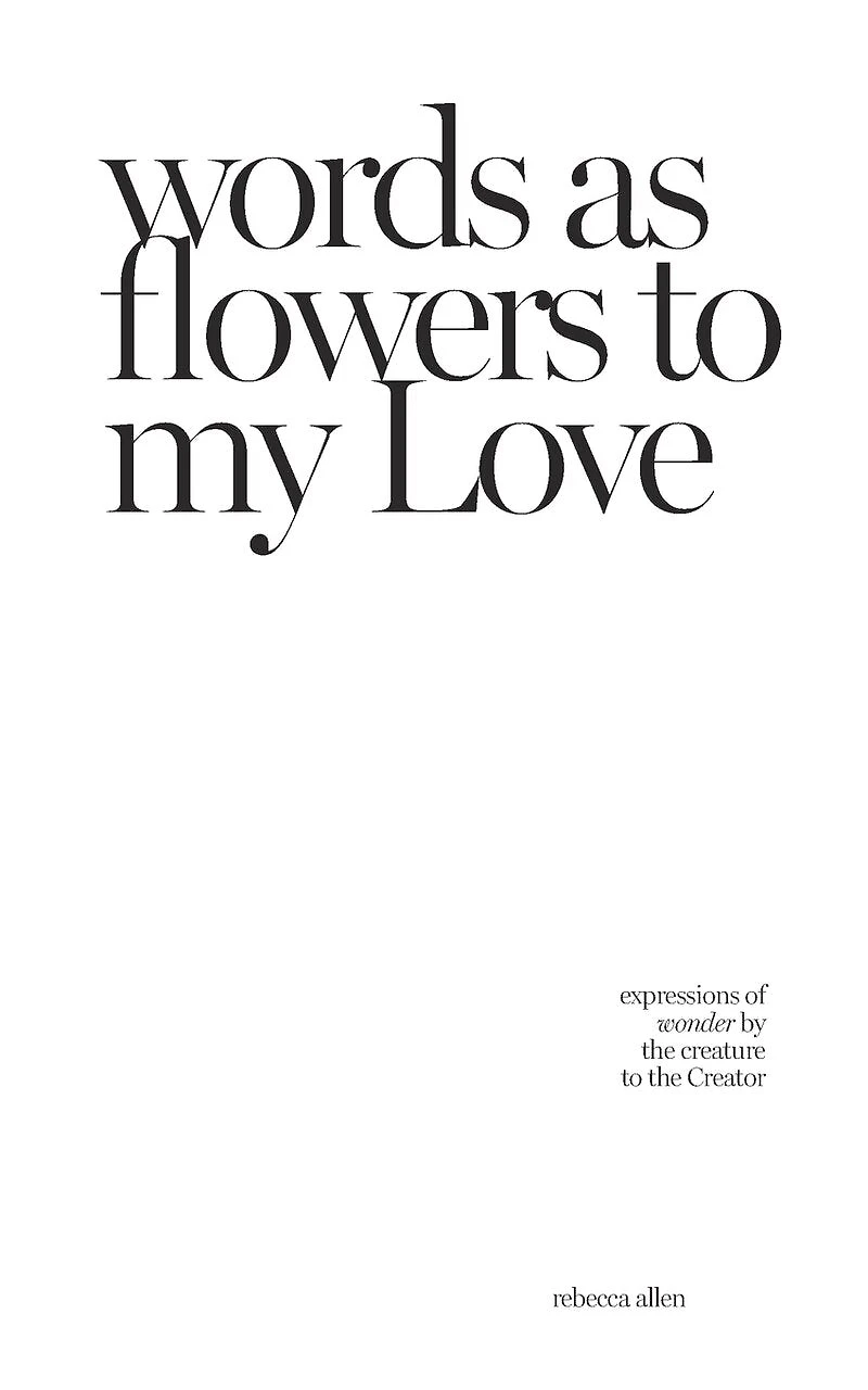 words as flowers to my Love: expressions of wonder by the creature to the Creator