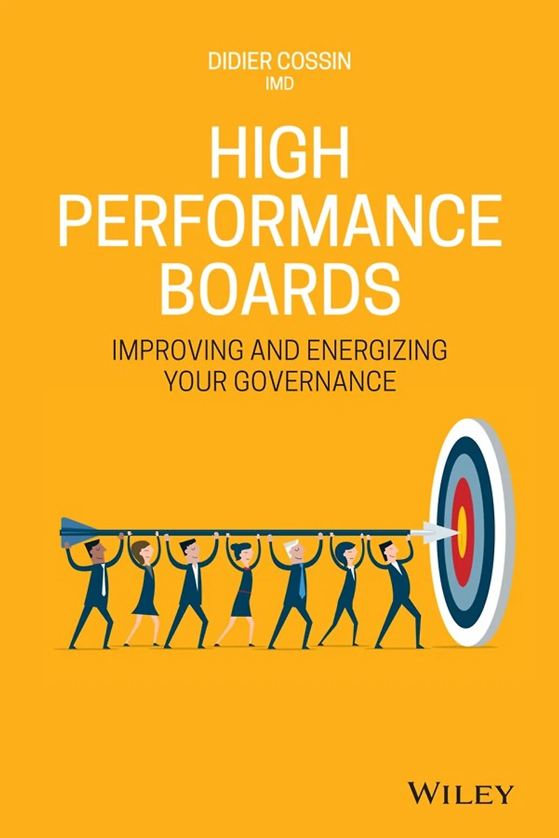 High Performance Boards: A Practical Guide to Improving and Energizing Your Governance