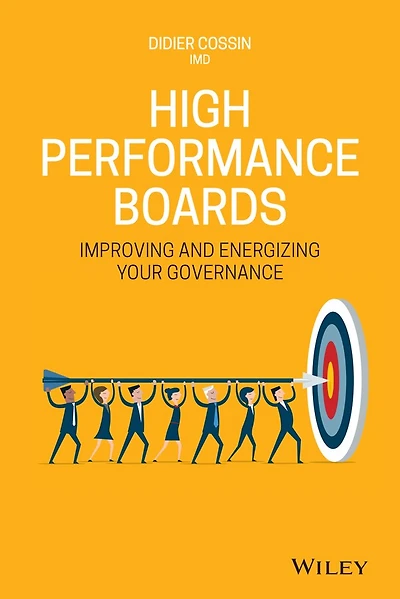 High Performance Boards: A Practical Guide to Improving and Energizing Your Governance