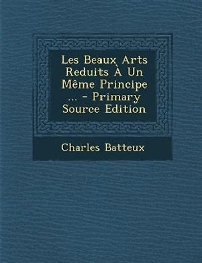 Les Beaux Arts Reduits À Un Même Principe ...