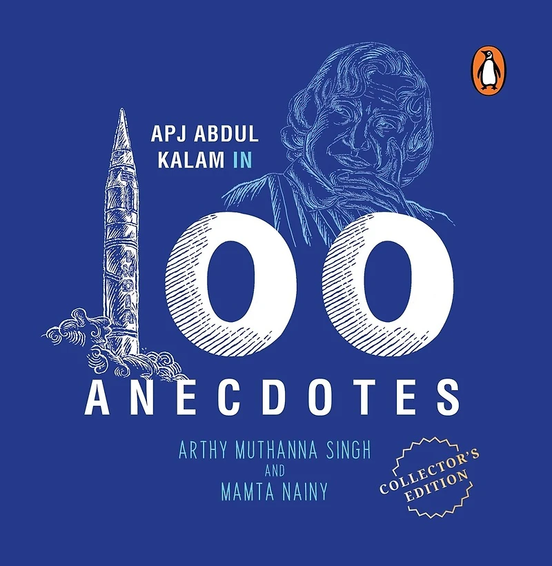 A.P.J. Abdul Kalam in 100 Anecdotes: Collector's Edition: Inspirational Biography of Indian President & Rocket Scientist