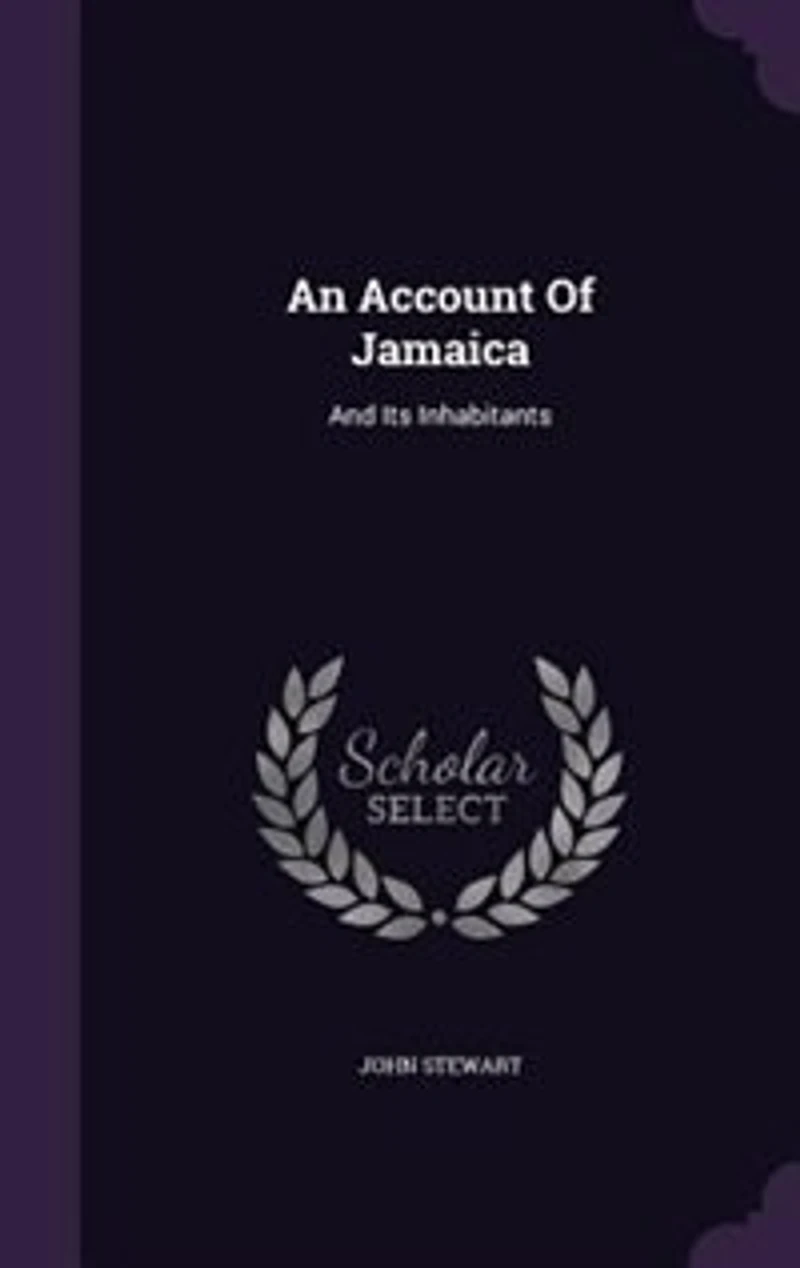 An Account Of Jamaica: And Its Inhabitants
