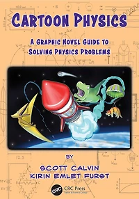 Cartoon Physics: A Graphic Novel Guide To Solving Physics Problems