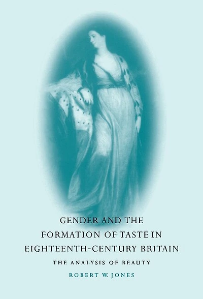 Gender and The Formation of Taste Eighteenth-Century Britain: Analysis Beauty