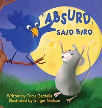 Absurd," Said Bird: A Fun Children's Adventure About a Mouse Who Dreams of Travel
