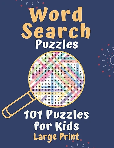 Word Search Puzzles 101 puzzles for kids Large Print: 101 Challenging Puzzles for Kids Large Print - Ages 8 + - Learn Vocabulary - Improve problem-solving skills - Improve test taking skills - Improve and practice spelling - No solutions