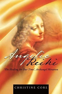 Angelic Reiki: The Healing For Our Time, Archangel Metatron