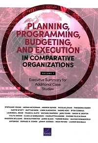 Planning, Programming, Budgeting, and Execution in Comparative Organizations: Executive Summary for Additional Case Studies