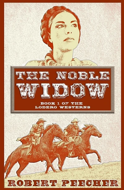 The Noble Widow: A Lodero Western Adventure