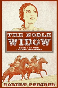 The Noble Widow: A Lodero Western Adventure