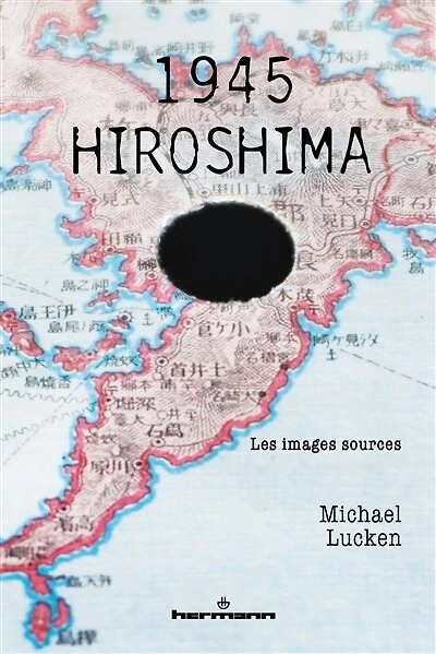 1945, Hiroshima: les images sources