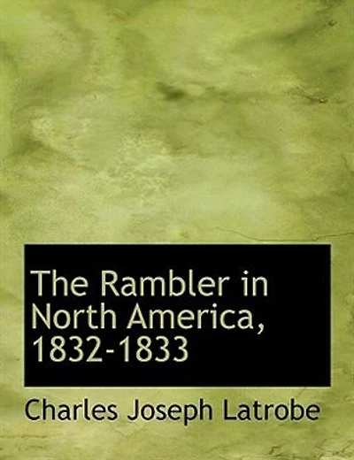 The Rambler North America, 1832-1833: Two Volumes (Classic Reprint)