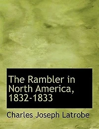 The Rambler North America, 1832-1833: Two Volumes (Classic Reprint)