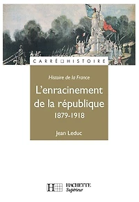 1879-1918, l'enracinement de la République