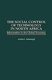 The Social Control of Technology in North Africa: Information in the Global Economy