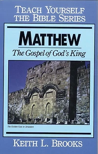 Matthew- Teach Yourself The Bible Series: Gospel of God's King