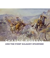 Charlie Russell and the First Calgary Stampede