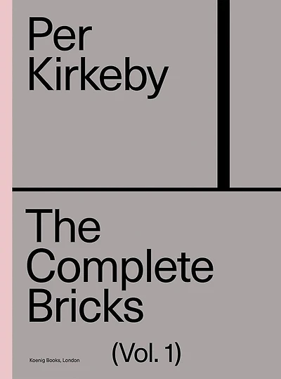 Per Kirkeby: The Complete Bricks: Vol. 1: The Installations
