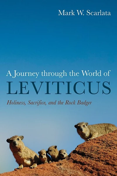 A Journey Through the World of Leviticus: Holiness, Sacrifice, and Rock Badger