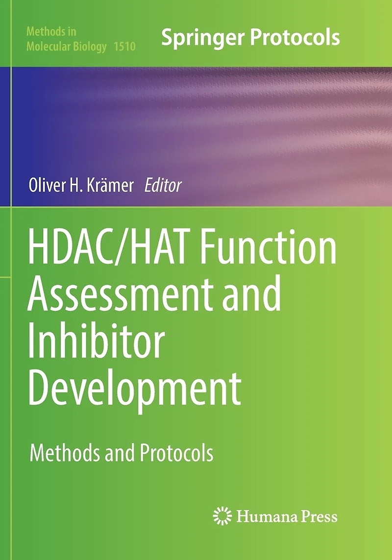 HDAC/HAT Function Assessment and Inhibitor Development: Methods Protocols