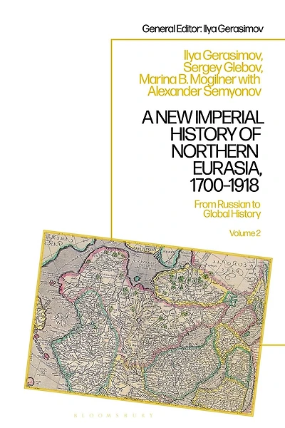 A New Imperial History of Northern Eurasia, 1700-1918: From Russian to Global