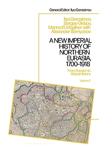 A New Imperial History of Northern Eurasia, 1700-1918: From Russian to Global
