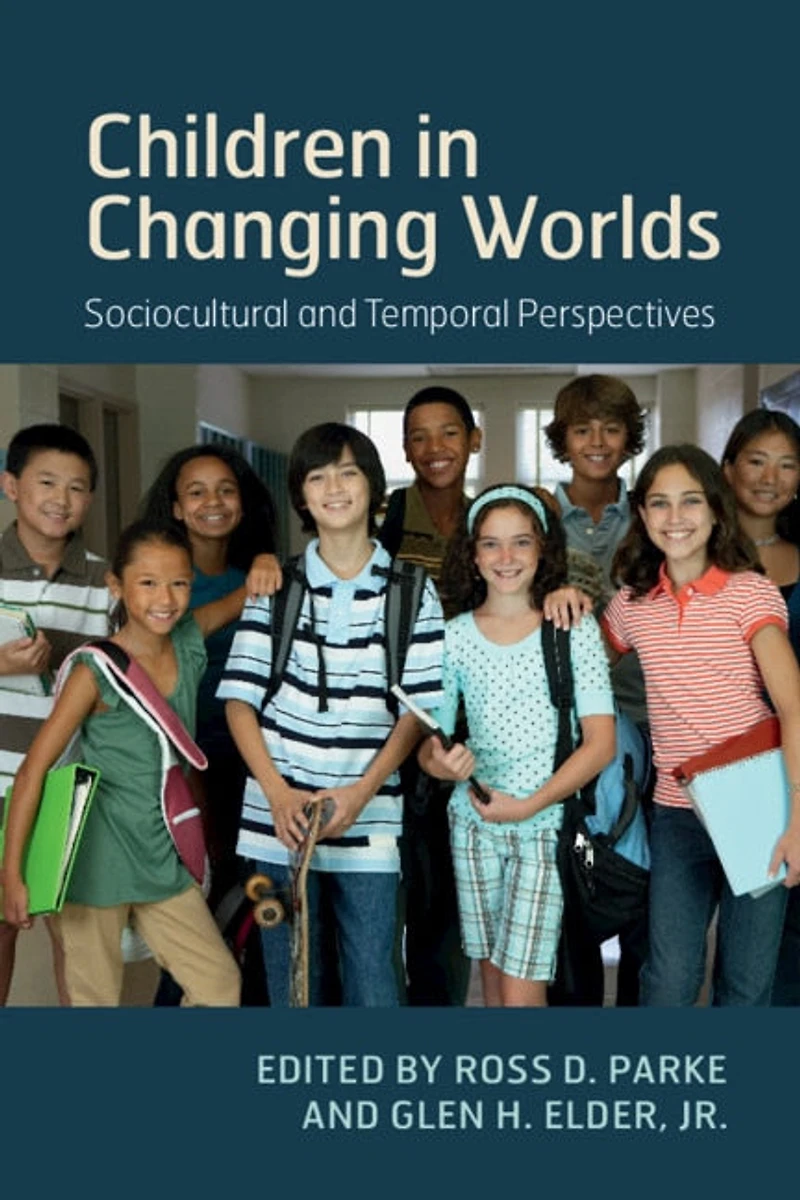 Children Changing Worlds: Sociocultural and Temporal Perspectives