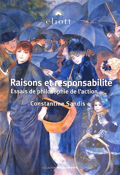 Raisons et responsabilité: essais de philosophie de l'action