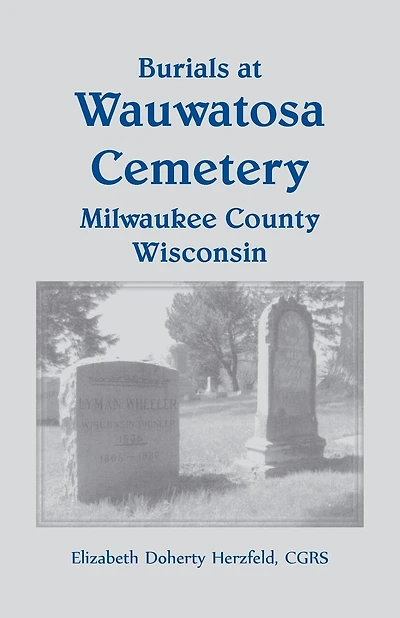 Burials At Wauwatosa Cemetery, Milwaukee County, Wisconsin