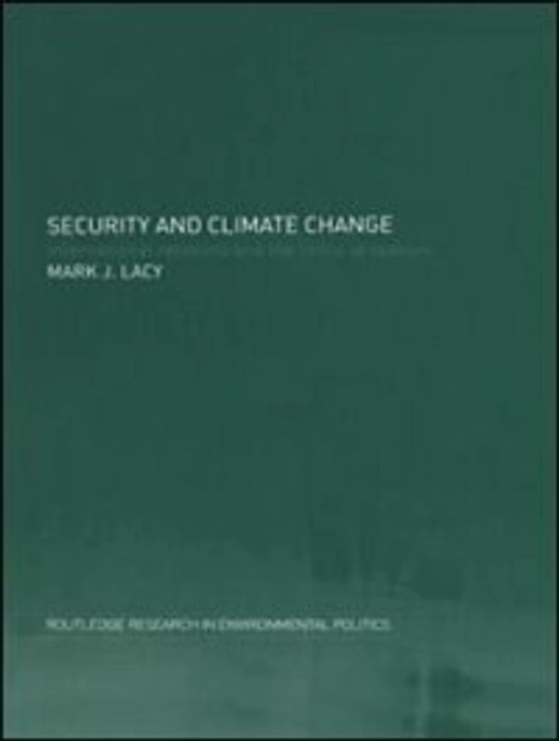 Security and Climate Change: International Relations the Limits of Realism