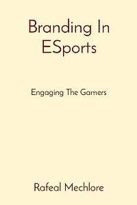 Branding In ESports: Engaging The Gamers