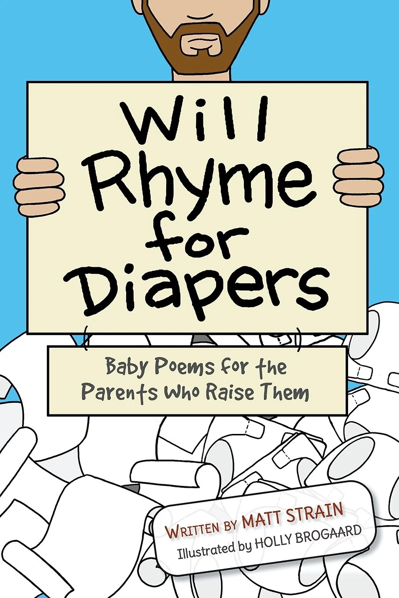 Will Rhyme for Diapers: Baby Poems for the Parents Who Raise Them