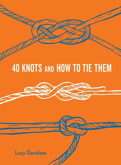 40 Knots and How to Tie Them