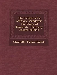 The Letters of a Solitary Wanderer: Story Corisande
