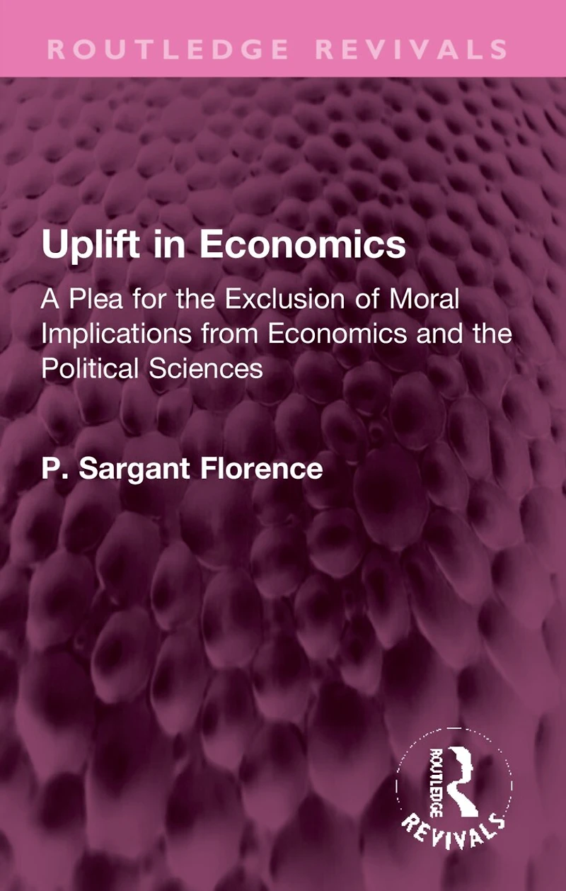 Uplift Economics: A Plea for the Exclusion of Moral Implications from Economics and Political Sciences