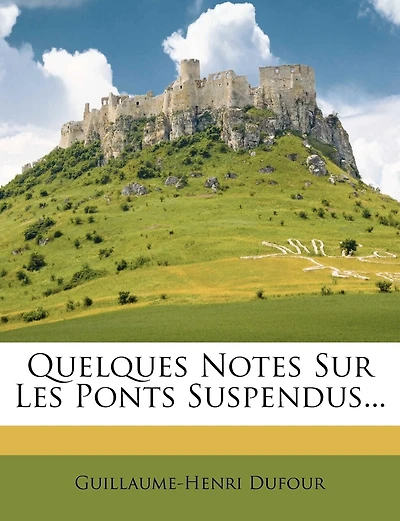 Quelques Notes Sur Les Ponts Suspendus...